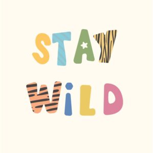 Stay Wild Poster Be brave Nursery Print Custom Classroom